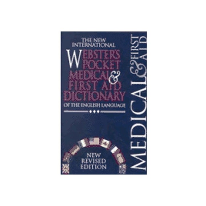 The New International Webster's Pocket Medical and First Aid Dictionary of the English Language